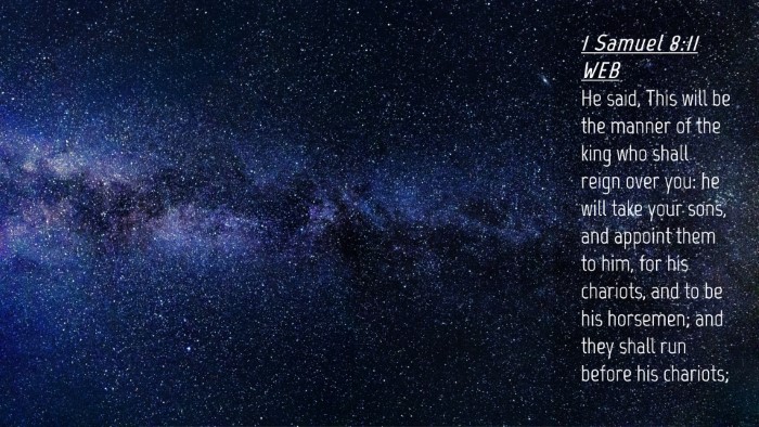 Picture 04 - 1 Samuel 8:11 WEB Desktop Wallpaper - He said, This will be the manner of the king who - Desktop Bible Verse Wallpaper