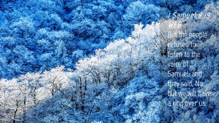 Picture 04 - 1 Samuel 8:19 WEB Desktop Wallpaper - But the people refused to listen to the voice of - Desktop Bible Verse Wallpaper