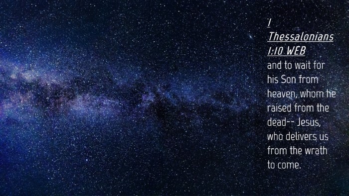 Picture 04 - 1 Thessalonians 1:10 WEB Desktop Wallpaper - and to wait for his Son from heaven, whom he - Desktop Bible Verse Wallpaper