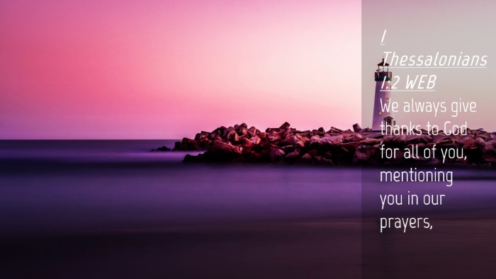 Picture 04 - 1 Thessalonians 1:2 WEB Desktop Wallpaper - We always give thanks to God for all of you, - Desktop Bible Verse Wallpaper