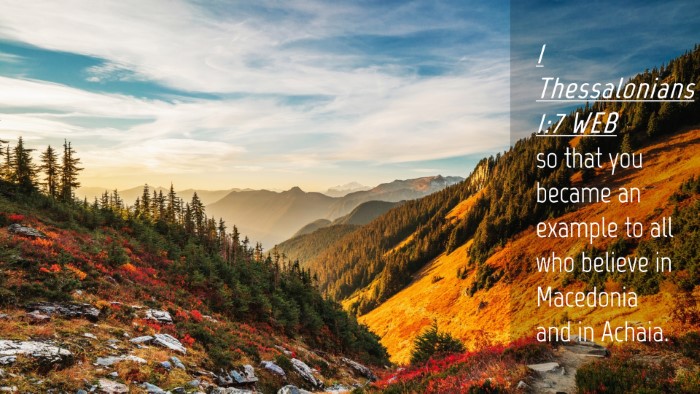 Picture 04 - 1 Thessalonians 1:7 WEB Desktop Wallpaper - so that you became an example to all who believe - Desktop Bible Verse Wallpaper