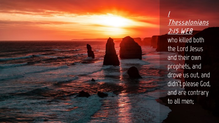 Picture 04 - 1 Thessalonians 2:15 WEB Desktop Wallpaper - who killed both the Lord Jesus and their own - Desktop Bible Verse Wallpaper
