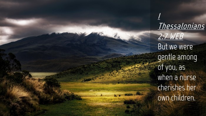 Picture 04 - 1 Thessalonians 2:7 WEB Desktop Wallpaper - But we were gentle among of you, as when a nurse - Desktop Bible Verse Wallpaper
