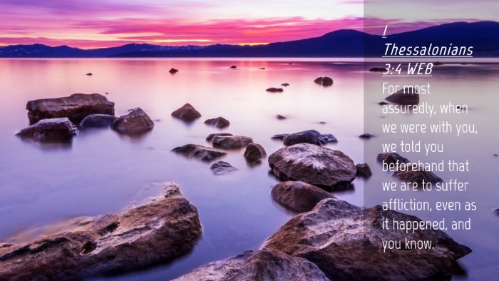 Picture 04 - 1 Thessalonians 3:4 WEB Desktop Wallpaper - For most assuredly, when we were with you, we - Desktop Bible Verse Wallpaper