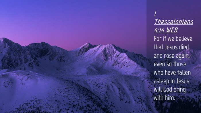 Picture 04 - 1 Thessalonians 4:14 WEB Desktop Wallpaper - For if we believe that Jesus died and rose again, - Desktop Bible Verse Wallpaper