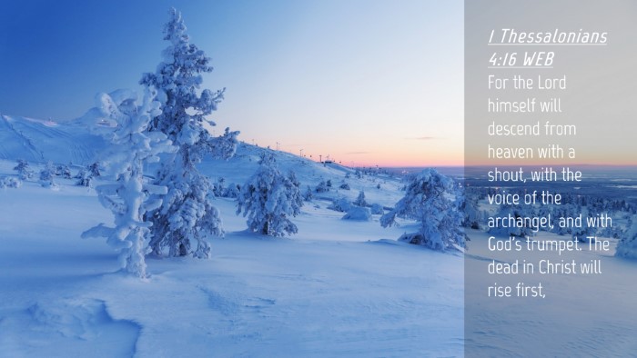 Picture 04 - 1 Thessalonians 4:16 WEB Desktop Wallpaper - For the Lord himself will descend from heaven - Desktop Bible Verse Wallpaper