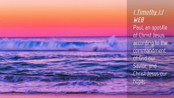 Picture 04 - 1 Timothy 1:1 WEB Desktop Wallpaper - Paul, an apostle of Christ Jesus according to the - Desktop Bible Verse Wallpaper