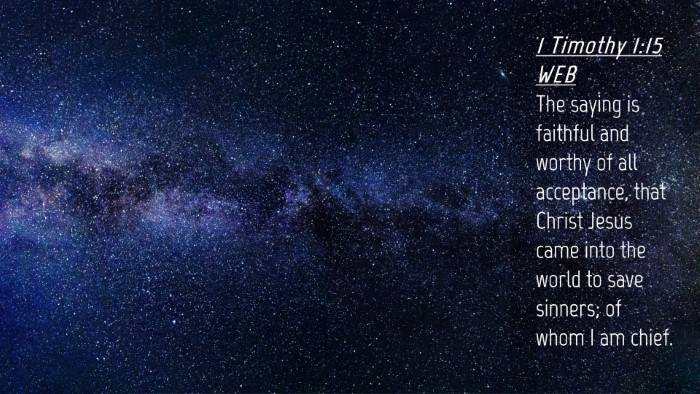 Picture 04 - 1 Timothy 1:15 WEB Desktop Wallpaper - The saying is faithful and worthy of all - Desktop Bible Verse Wallpaper