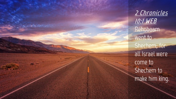 Picture 04 - 2 Chronicles 10:1 WEB Desktop Wallpaper - Rehoboam went to Shechem; for all Israel were - Desktop Bible Verse Wallpaper