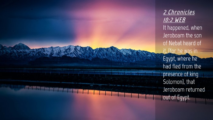 Picture 04 - 2 Chronicles 10:2 WEB Desktop Wallpaper - It happened, when Jeroboam the son of Nebat heard - Desktop Bible Verse Wallpaper