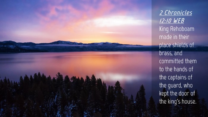Picture 04 - 2 Chronicles 12:10 WEB Desktop Wallpaper - King Rehoboam made in their place shields of - Desktop Bible Verse Wallpaper