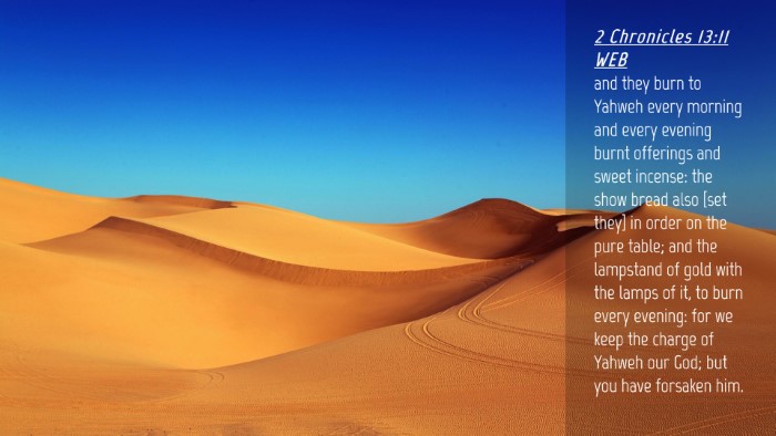 Picture 04 - 2 Chronicles 13:11 WEB Desktop Wallpaper - and they burn to Yahweh every morning and every - Desktop Bible Verse Wallpaper