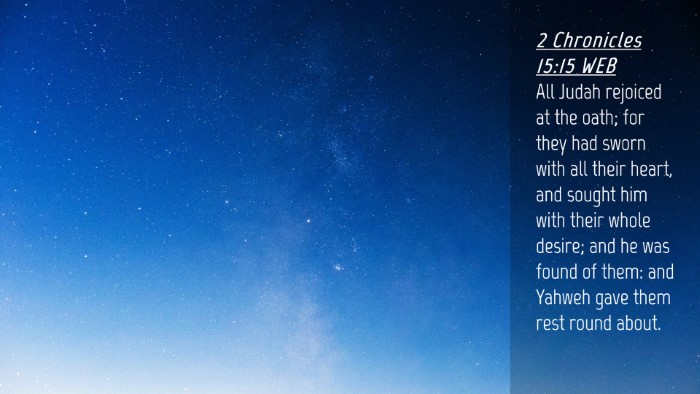 Picture 04 - 2 Chronicles 15:15 WEB Desktop Wallpaper - All Judah rejoiced at the oath; for they had - Desktop Bible Verse Wallpaper