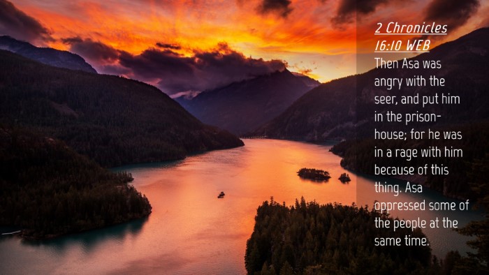 Picture 04 - 2 Chronicles 16:10 WEB Desktop Wallpaper - Then Asa was angry with the seer, and put him in - Desktop Bible Verse Wallpaper