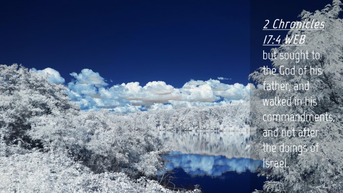 Picture 04 - 2 Chronicles 17:4 WEB Desktop Wallpaper - but sought to the God of his father, and walked - Desktop Bible Verse Wallpaper
