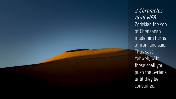 Picture 04 - 2 Chronicles 18:10 WEB Desktop Wallpaper - Zedekiah the son of Chenaanah made him horns of - Desktop Bible Verse Wallpaper
