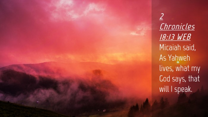 Picture 04 - 2 Chronicles 18:13 WEB Desktop Wallpaper - Micaiah said, As Yahweh lives, what my God says, - Desktop Bible Verse Wallpaper