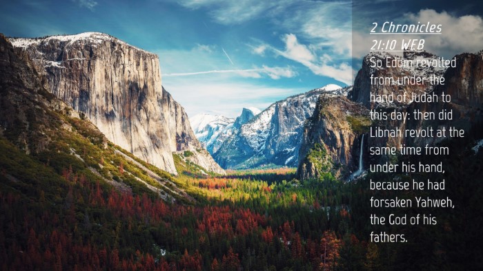 Picture 04 - 2 Chronicles 21:10 WEB Desktop Wallpaper - So Edom revolted from under the hand of Judah to - Desktop Bible Verse Wallpaper