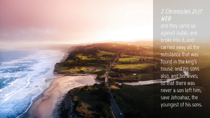 Picture 04 - 2 Chronicles 21:17 WEB Desktop Wallpaper - and they came up against Judah, and broke into - Desktop Bible Verse Wallpaper