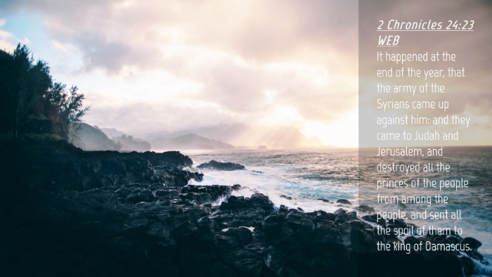 Picture 04 - 2 Chronicles 24:23 WEB Desktop Wallpaper - It happened at the end of the year, that the army - Desktop Bible Verse Wallpaper
