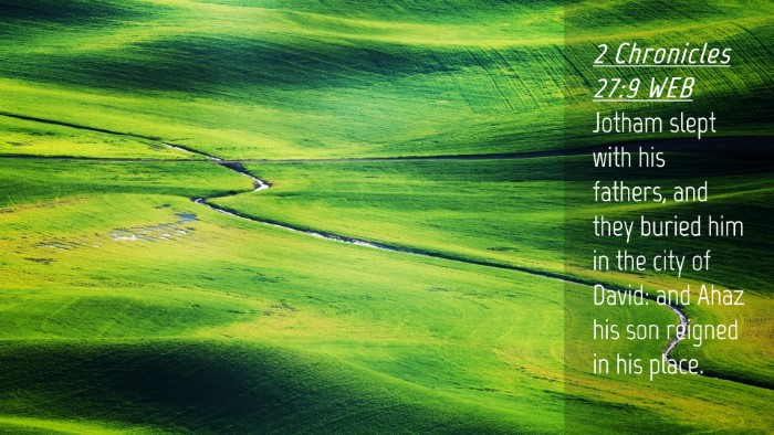Picture 04 - 2 Chronicles 27:9 WEB Desktop Wallpaper - Jotham slept with his fathers, and they buried - Desktop Bible Verse Wallpaper