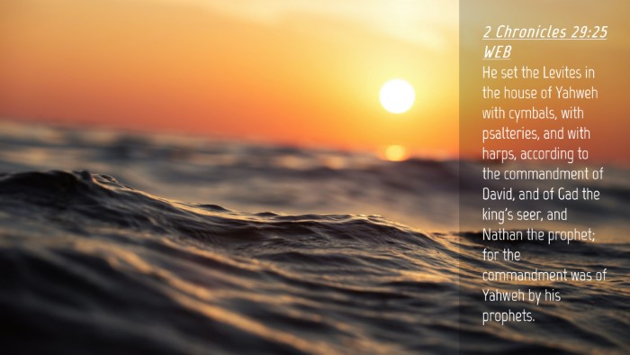 Picture 04 - 2 Chronicles 29:25 WEB Desktop Wallpaper - He set the Levites in the house of Yahweh with - Desktop Bible Verse Wallpaper