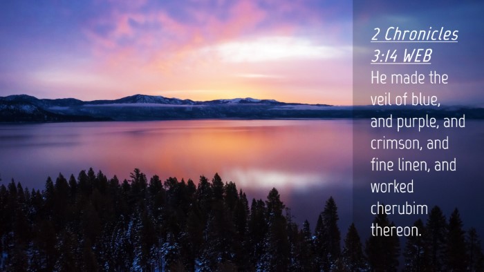 Picture 04 - 2 Chronicles 3:14 WEB Desktop Wallpaper - He made the veil of blue, and purple, and - Desktop Bible Verse Wallpaper