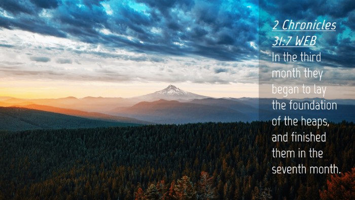 Picture 04 - 2 Chronicles 31:7 WEB Desktop Wallpaper - In the third month they began to lay the - Desktop Bible Verse Wallpaper
