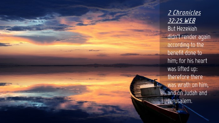 Picture 04 - 2 Chronicles 32:25 WEB Desktop Wallpaper - But Hezekiah didn't render again according to the - Desktop Bible Verse Wallpaper