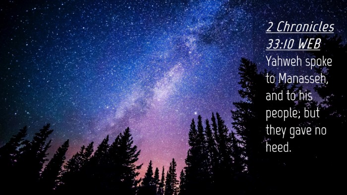 Picture 04 - 2 Chronicles 33:10 WEB Desktop Wallpaper - Yahweh spoke to Manasseh, and to his people; but - Desktop Bible Verse Wallpaper