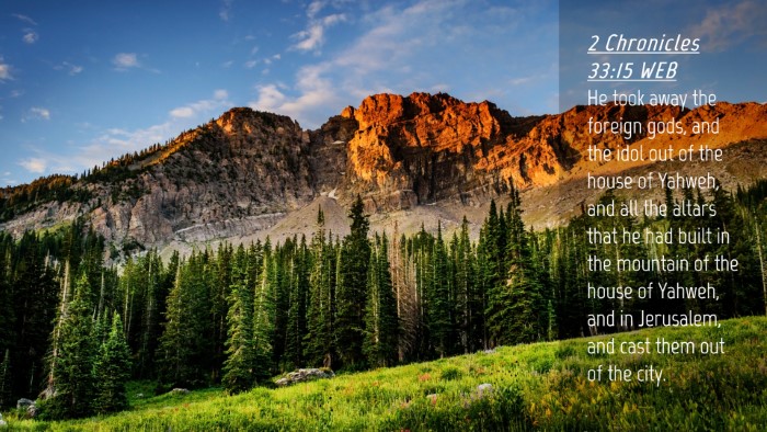 Picture 04 - 2 Chronicles 33:15 WEB Desktop Wallpaper - He took away the foreign gods, and the idol out - Desktop Bible Verse Wallpaper