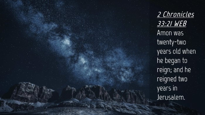 Picture 04 - 2 Chronicles 33:21 WEB Desktop Wallpaper - Amon was twenty-two years old when he began to - Desktop Bible Verse Wallpaper