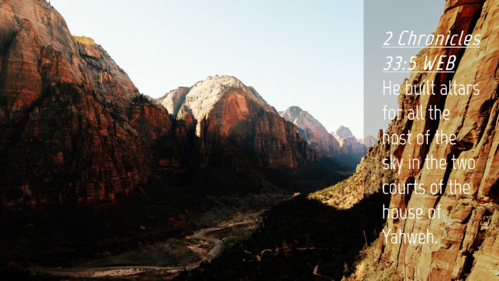 Picture 04 - 2 Chronicles 33:5 WEB Desktop Wallpaper - He built altars for all the host of the sky in - Desktop Bible Verse Wallpaper