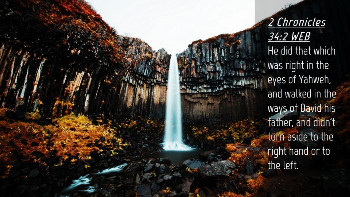 Picture 04 - 2 Chronicles 34:2 WEB Desktop Wallpaper - He did that which was right in the eyes of - Desktop Bible Verse Wallpaper