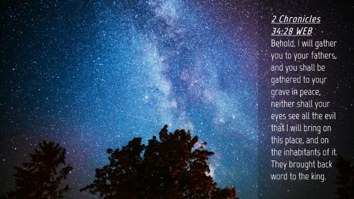 Picture 04 - 2 Chronicles 34:28 WEB Desktop Wallpaper - Behold, I will gather you to your fathers, and - Desktop Bible Verse Wallpaper