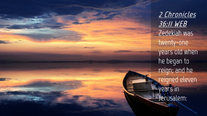 Picture 04 - 2 Chronicles 36:11 WEB Desktop Wallpaper - Zedekiah was twenty-one years old when he began - Desktop Bible Verse Wallpaper