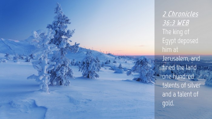 Picture 04 - 2 Chronicles 36:3 WEB Desktop Wallpaper - The king of Egypt deposed him at Jerusalem, and - Desktop Bible Verse Wallpaper