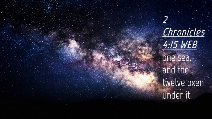Picture 04 - 2 Chronicles 4:15 WEB Desktop Wallpaper - one sea, and the twelve oxen under - Desktop Bible Verse Wallpaper