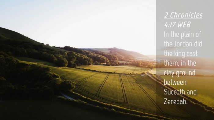 Picture 04 - 2 Chronicles 4:17 WEB Desktop Wallpaper - In the plain of the Jordan did the king cast - Desktop Bible Verse Wallpaper