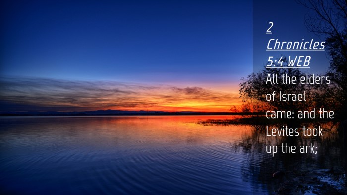 Picture 04 - 2 Chronicles 5:4 WEB Desktop Wallpaper - All the elders of Israel came: and the Levites - Desktop Bible Verse Wallpaper