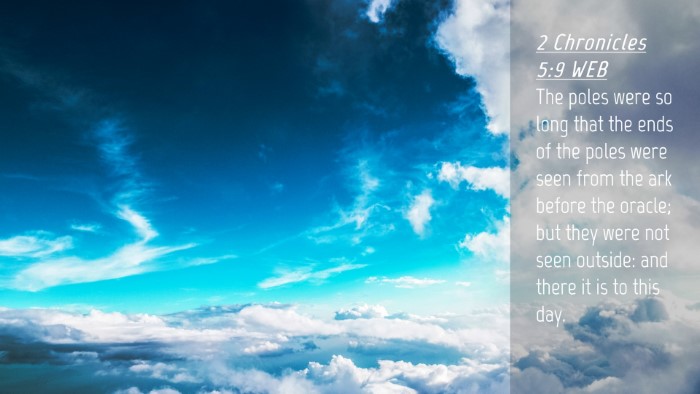 Picture 04 - 2 Chronicles 5:9 WEB Desktop Wallpaper - The poles were so long that the ends of the poles - Desktop Bible Verse Wallpaper