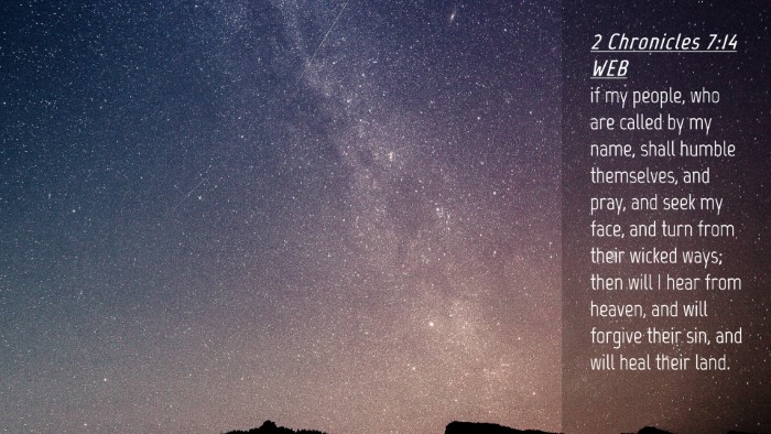 Picture 04 - 2 Chronicles 7:14 WEB Desktop Wallpaper - if my people, who are called by my name, shall - Desktop Bible Verse Wallpaper
