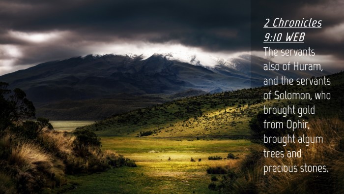 Picture 04 - 2 Chronicles 9:10 WEB Desktop Wallpaper - The servants also of Huram, and the servants of - Desktop Bible Verse Wallpaper