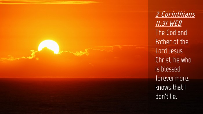 Picture 04 - 2 Corinthians 11:31 WEB Desktop Wallpaper - The God and Father of the Lord Jesus Christ, he - Desktop Bible Verse Wallpaper