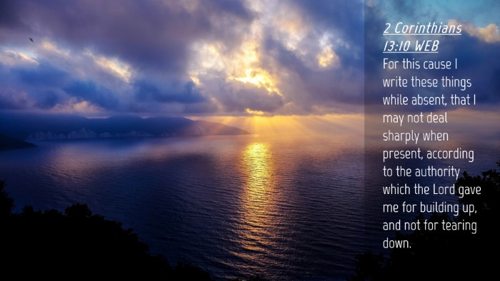 Picture 04 - 2 Corinthians 13:10 WEB Desktop Wallpaper - For this cause I write these things while absent, - Desktop Bible Verse Wallpaper