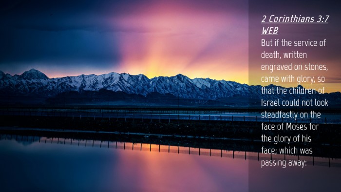 Picture 04 - 2 Corinthians 3:7 WEB Desktop Wallpaper - But if the service of death, written engraved on - Desktop Bible Verse Wallpaper