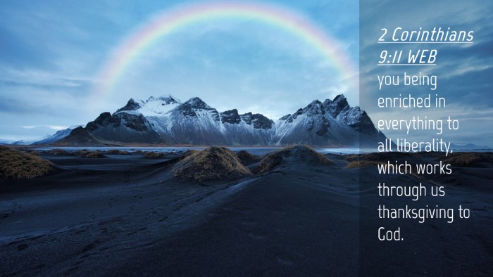 Picture 04 - 2 Corinthians 9:11 WEB Desktop Wallpaper - you being enriched in everything to all - Desktop Bible Verse Wallpaper