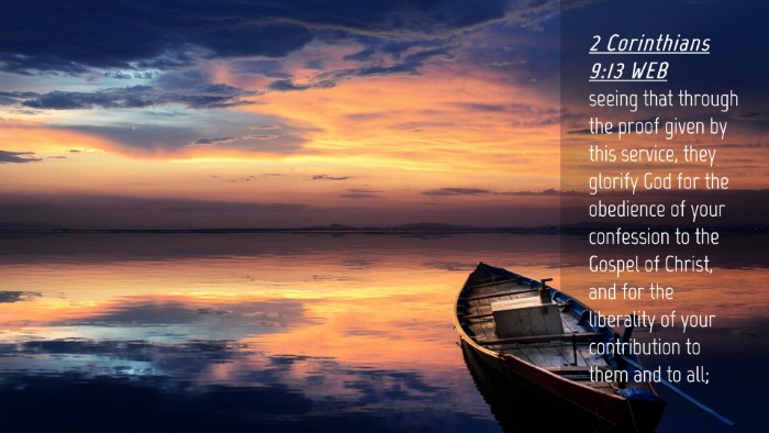 Picture 04 - 2 Corinthians 9:13 WEB Desktop Wallpaper - seeing that through the proof given by this - Desktop Bible Verse Wallpaper