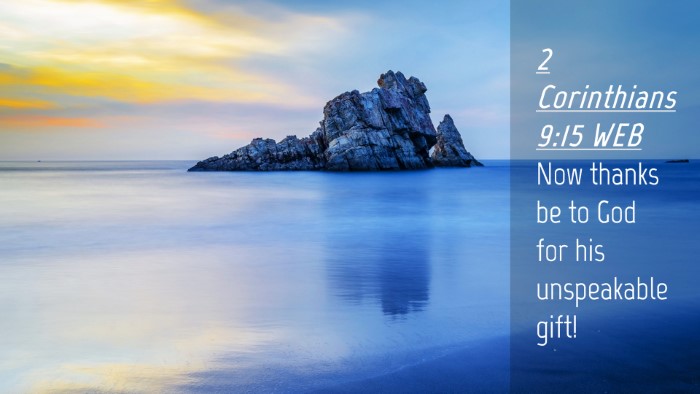 Picture 04 - 2 Corinthians 9:15 WEB Desktop Wallpaper - Now thanks be to God for his unspeakable - Desktop Bible Verse Wallpaper