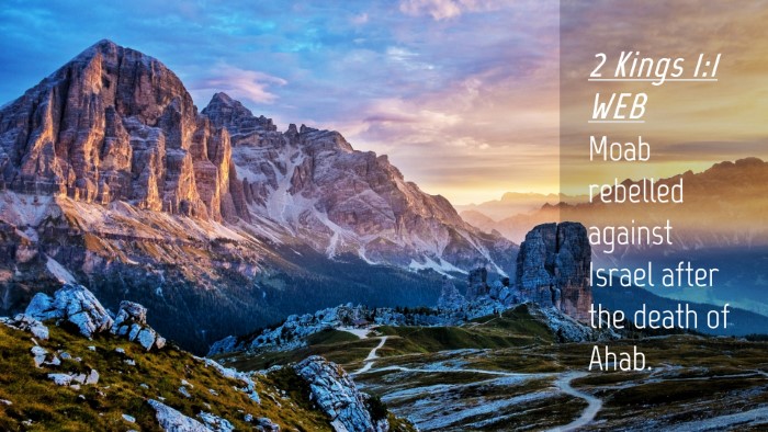 Picture 04 - 2 Kings 1:1 WEB Desktop Wallpaper - Moab rebelled against Israel after the death of - Desktop Bible Verse Wallpaper